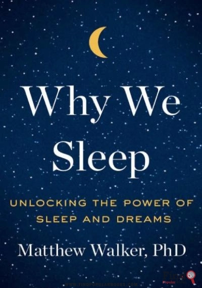 Download Why We Sleep: Unlocking The Power Of Sleep And Dreams PDF or Ebook ePub For Free with Find Popular Books 