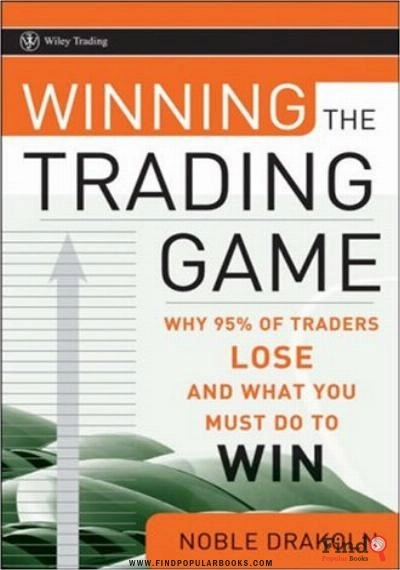 Download Winning The Trading Game: Why 95% Of Traders Lose And What You Must Do To.. PDF or Ebook ePub For Free with Find Popular Books 