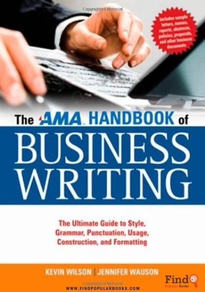 Download The AMA Handbook Of Business Writing: The Ultimate Guide To Style, Grammar, Punctuation, Usage, Construction, And Formatting PDF or Ebook ePub For Free with Find Popular Books 