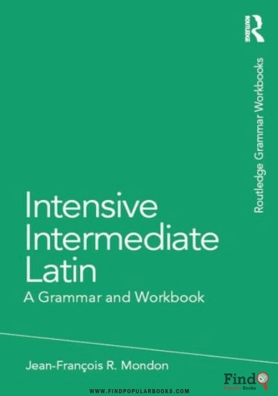 Download Intensive Intermediate Latin: A Grammar And Workbook PDF or Ebook ePub For Free with Find Popular Books 