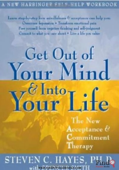 Download Get Out Of Your Mind And Into Your Life: The New Acceptance And Commitment Therapy PDF or Ebook ePub For Free with Find Popular Books 