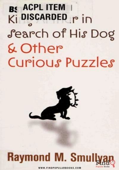 Download King Arthur In Search Of His Dog And Other Curious Puzzles PDF or Ebook ePub For Free with Find Popular Books 