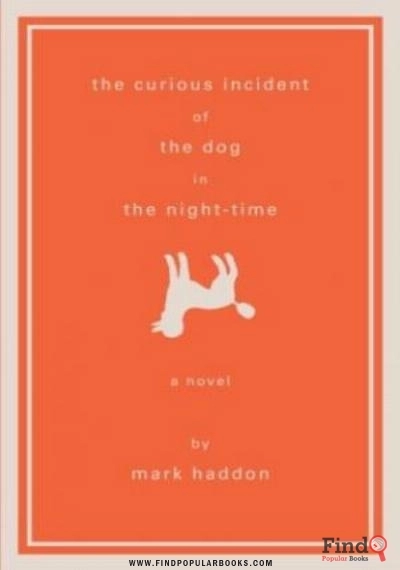 Download The Curious Incident Of The Dog In The Night-Time: A Novel PDF or Ebook ePub For Free with Find Popular Books 