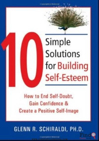 Download 10 Simple Solutions For Building Self-Esteem: How To End Self-Doubt, Gain Confidence & Create A Positive Self-Image PDF or Ebook ePub For Free with Find Popular Books 
