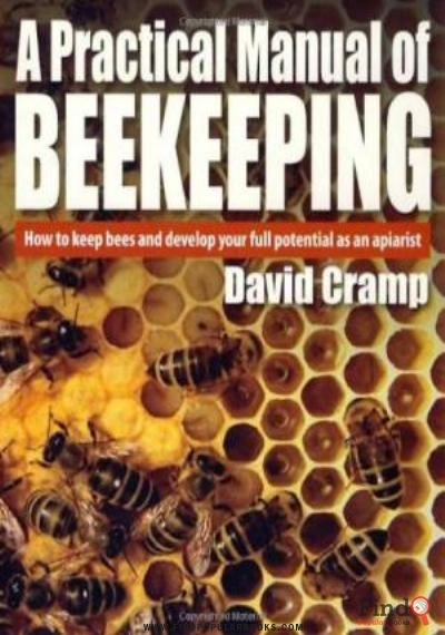 Download A Practical Manual Of Beekeeping: How To Keep Bees And Develop Your Full Potential As An Apiarist PDF or Ebook ePub For Free with Find Popular Books 