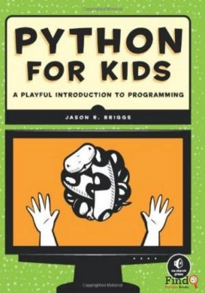 Download Python For Kids: A Playful Introduction To Programming PDF or Ebook ePub For Free with Find Popular Books 