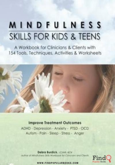 Download Mindfulness Skills For Kids & Teens: A Workbook For Clinicians & Clients With 154 Tools, Techniques, Activities & Worksheets PDF or Ebook ePub For Free with Find Popular Books 