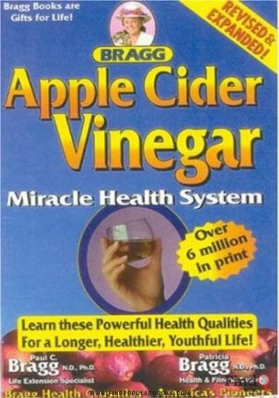 Download Apple Cider Vinegar, 52nd Edition: Miracle Health System (Bragg Apple Cider Vinegar Miracle Health System: With The Bragg Healthy Lifestyle) PDF or Ebook ePub For Free with Find Popular Books 