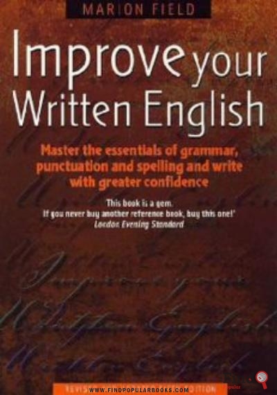 Download  Improve Your Written English: Master The Essentials Of Grammar, Punctuation And Spelling And Write PDF or Ebook ePub For Free with Find Popular Books 