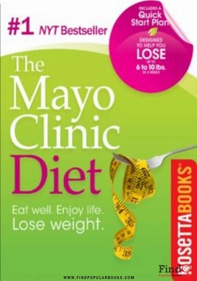 Download The Mayo Clinic Diet: Eat Well. Enjoy Life. Lose Weight. PDF or Ebook ePub For Free with Find Popular Books 
