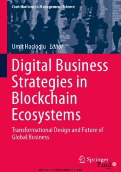 Download Digital Business Strategies In Blockchain Ecosystems: Transformational Design And Future Of Global Business PDF or Ebook ePub For Free with Find Popular Books 