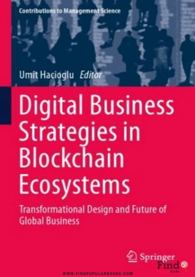 Download Digital Business Strategies In Blockchain Ecosystems: Transformational Design And Future Of Global Business PDF or Ebook ePub For Free with Find Popular Books 