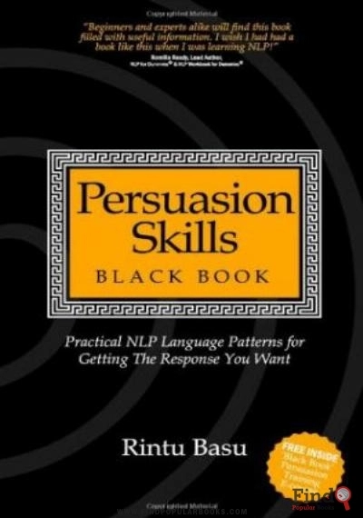 Download Persuasion Skills Black Book: Practical NLP Language Patterns For Getting The Response You Want PDF or Ebook ePub For Free with Find Popular Books 