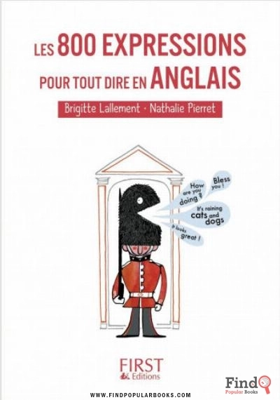 Download Les 800 Expressions Pour Tout Dire En Anglais PDF or Ebook ePub For Free with Find Popular Books 
