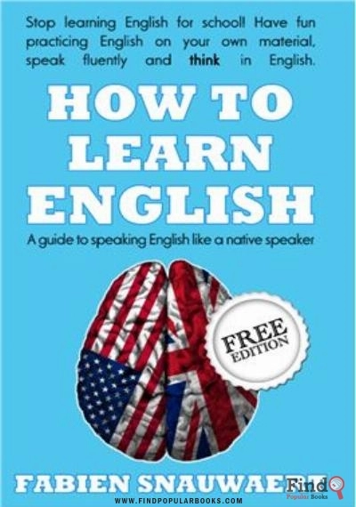 Download How To Learn English: A Guide To Speaking English Like A Native Speaker PDF or Ebook ePub For Free with Find Popular Books 