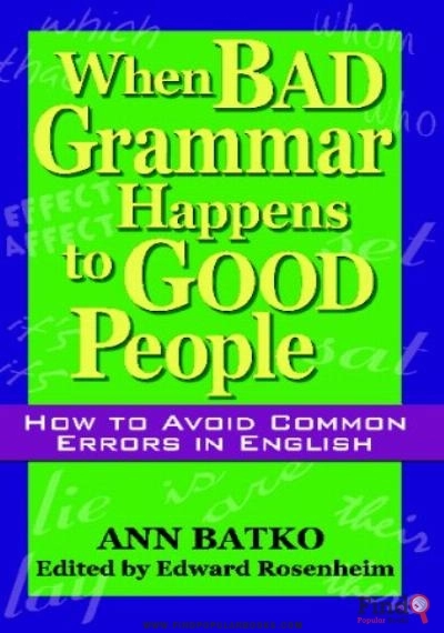 Download When Bad Grammar Happens To Good People: How To Avoid Common Errors In English PDF or Ebook ePub For Free with Find Popular Books 