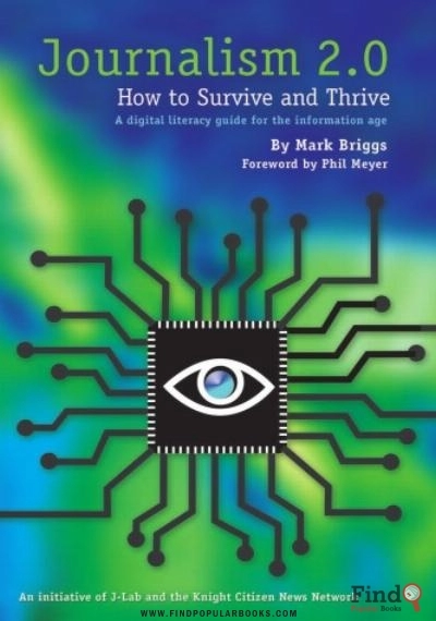 Download Journalism 2.0 How To Strive And Thrive: A Digital Literacy Guide For The Information Age PDF or Ebook ePub For Free with Find Popular Books 