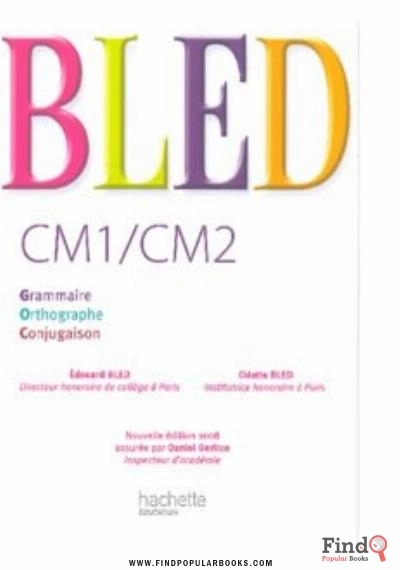 Download Page 1 CM1/CM2 Grammaire Orthographe Conjugaison Édouard BLED Odette BLED Directeur ... PDF or Ebook ePub For Free with Find Popular Books 