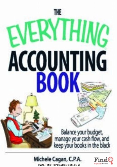 Download The Everything Accounting Book: Balance Your Budget, Manage Your Cash Flow, And Keep Your Books In The Black PDF or Ebook ePub For Free with Find Popular Books 