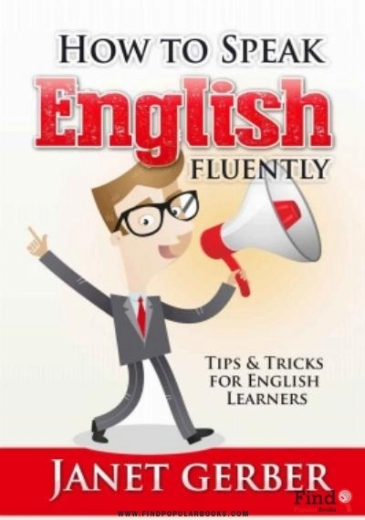 Download How To Speak English Fluently: Tips And Tricks For English Learners PDF or Ebook ePub For Free with Find Popular Books 