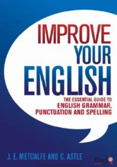 Download Improve Your English: The Essential Guide To English Grammar, Punctuation And Spelling PDF or Ebook ePub For Free with Find Popular Books 