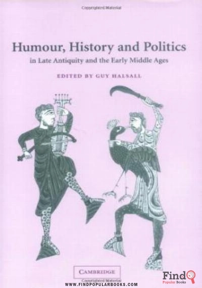 Download Humour, History And Politics In Late Antiquity And The Early Middle Ages PDF or Ebook ePub For Free with Find Popular Books 