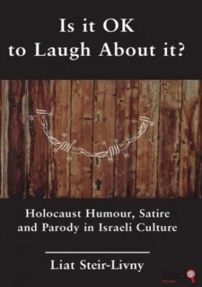 Download Is It OK To Laugh About It? Holocaust Humour, Satire And Parody In Israeli Culture PDF or Ebook ePub For Free with Find Popular Books 