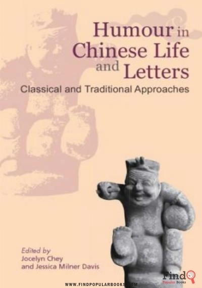 Download Humour In Chinese Life And Letters: Classical And Traditional Approaches PDF or Ebook ePub For Free with Find Popular Books 