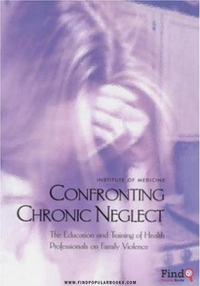 Download Confronting Chronic Neglect: Education And Training Of Health Professionals On Family Violence PDF or Ebook ePub For Free with Find Popular Books 