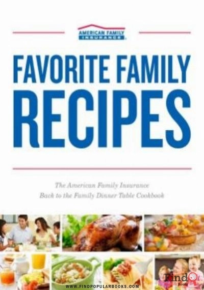 Download Favorite Family Recipes The American Family Insurance Back To The Family Dinner Table Cookbook PDF or Ebook ePub For Free with Find Popular Books 