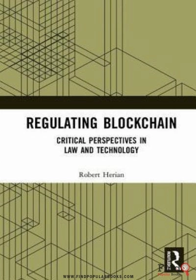 Download Regulating Blockchain: Law, Technology And The Ethics Of Political Economy PDF or Ebook ePub For Free with Find Popular Books 