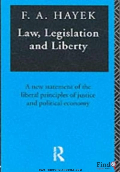 Download Law, Legislation And Liberty: A New Statement Of The Liberal Principles Of Justice And Political Economy PDF or Ebook ePub For Free with Find Popular Books 