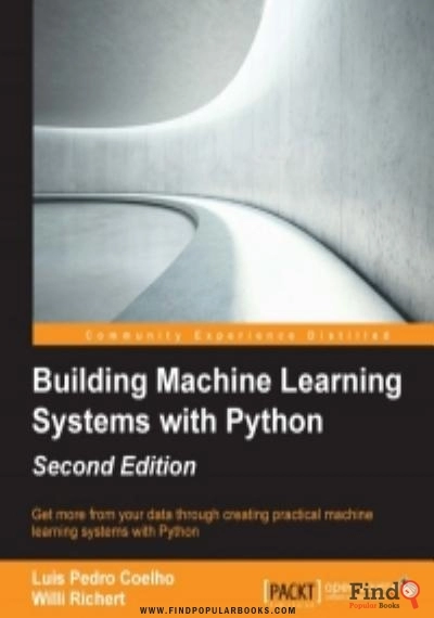 Download Building Machine Learning Systems With Python, 2nd Edition: Get More From Your Data Through Creating Practical Machine Learning Systems With Python PDF or Ebook ePub For Free with Find Popular Books 