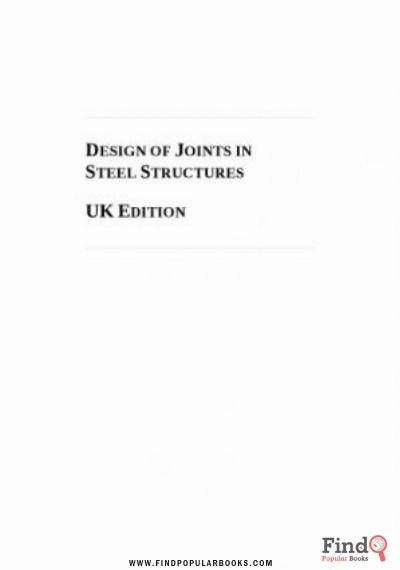 Download Design Of Joints In Steel Structures : Eurocode 3: Design Of Steel Structures ; Part 1 8 Design Of Joints PDF or Ebook ePub For Free with Find Popular Books 