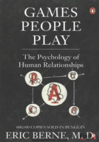 Download Games People Play: The Psychology Of Human Relationships PDF or Ebook ePub For Free with Find Popular Books 