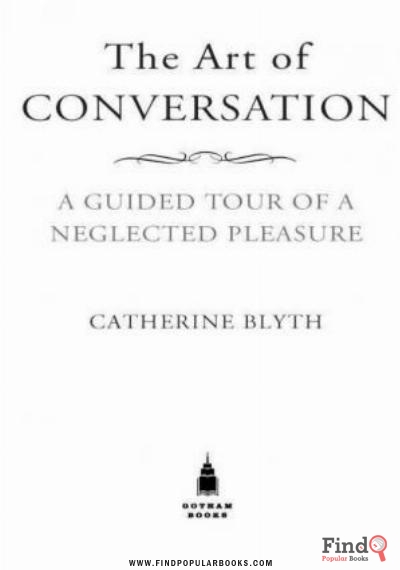 Download The Art Of Conversation: A Guided Tour Of A Neglected Pleasure PDF or Ebook ePub For Free with Find Popular Books 