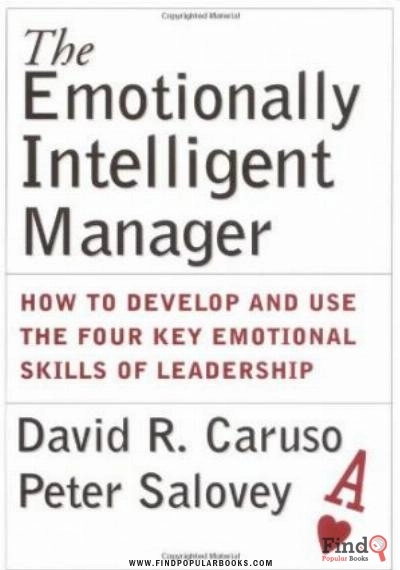 Download The Emotionally Intelligent Manager: How To Develop And Use The Four Key Emotional Skills Of Leadership PDF or Ebook ePub For Free with Find Popular Books 