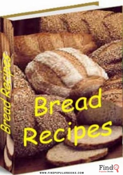 Download 500 Bread Recipes PDF or Ebook ePub For Free with Find Popular Books 