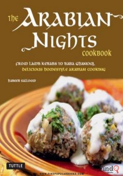Download The Arabian Nights Cookbook: From Lamb Kebabs To Baba Ghanouj, Delicious Homestyle Arabian Cooking PDF or Ebook ePub For Free with Find Popular Books 