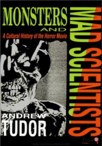Download Monsters And Mad Scientists: A Cultural History Of The Horror Movie PDF or Ebook ePub For Free with Find Popular Books 