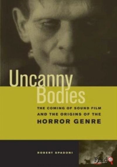 Download Uncanny Bodies: The Coming Of Sound Film And The Origins Of The Horror Genre PDF or Ebook ePub For Free with Find Popular Books 