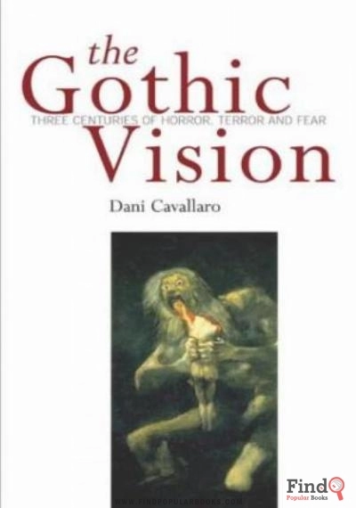 Download The Gothic Vision: Three Centuries Of Horror, Terror And Fear PDF or Ebook ePub For Free with Find Popular Books 