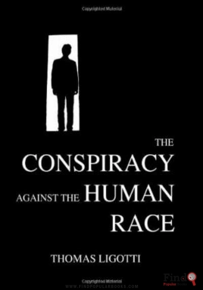 Download The Conspiracy Against The Human Race: A Contrivance Of Horror PDF or Ebook ePub For Free with Find Popular Books 
