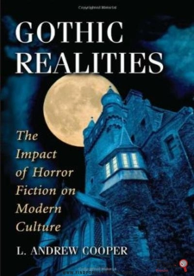 Download Gothic Realities: The Impact Of Horror Fiction On Modern Culture PDF or Ebook ePub For Free with Find Popular Books 