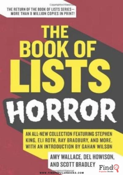 Download The Book Of Lists: Horror: An All New Collection Featuring Stephen King, Eli Roth, Ray Bradbury, And More, With An Introduction By Gahan Wilson PDF or Ebook ePub For Free with Find Popular Books 