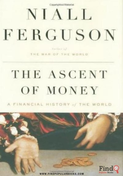 Download The Ascent Of Money   Financial History Of The World PDF or Ebook ePub For Free with Find Popular Books 