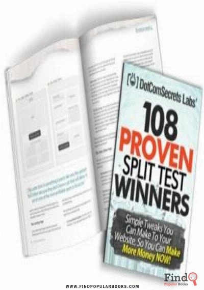 Download 108 Proven Split Test Winners. Simple Tweaks You Can Make To Your Website, So You Can Make More Money Now! PDF or Ebook ePub For Free with Find Popular Books 