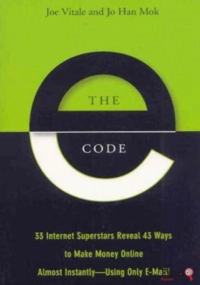 Download The E Code: 33 Internet Superstars Reveal 43 Ways To Make Money Online Almost Instantly   Using Only Email PDF or Ebook ePub For Free with Find Popular Books 