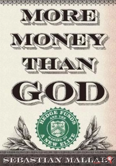 Download More Money Than God: Hedge Funds And The Making Of A New Elite PDF or Ebook ePub For Free with Find Popular Books 