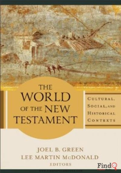 Download The World Of The New Testament: Cultural, Social, And Historical Contexts PDF or Ebook ePub For Free with Find Popular Books 